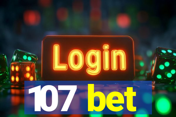 107 bet